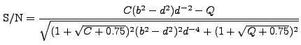 $\displaystyle {\rm S/N} = \frac{C (b^2-d^2) d^{-2} - Q} {\sqrt{(1+\sqrt{C+0.75})^2 (b^2-d^2)^2 d^{-4} + (1+\sqrt{Q+0.75})^2}}$