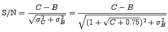 $\displaystyle {\rm S/N} = \frac{C-B}{\sqrt{\sigma_C^2 + \sigma_B^2}} = \frac{C-B}{\sqrt{(1+\sqrt{C+0.75})^2 + \sigma_B^2}}$