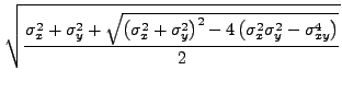 $\displaystyle \sqrt{\frac{\sigma_x^2+\sigma_y^2
+\sqrt{\left(\sigma_x^2+\sigma_y^2\right)^2
-4 \left(\sigma_x^2 \sigma_y^2 - \sigma_{xy}^4
\right)
}}{2}}$
