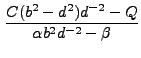 $\displaystyle \frac{C (b^2-d^2) d^{-2} - Q}{\alpha b^2 d^{-2} - \beta}$