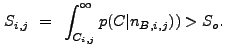 $\displaystyle S_{i,j}~=~\int_{C_{i,j}}^{\infty} p(C \vert n_{B,i,j})) > S_o .$