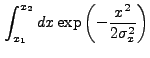 $\displaystyle \int_{x_1}^{x_2} dx \exp\left(-\frac{x^2}{2\sigma_{x}^2}\right)$