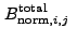 $\displaystyle B_{{\rm norm},i,j}^{\rm total}~$