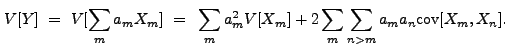 $\displaystyle V[Y]~=~V[\sum_m a_m X_m]~=~\sum_m a_m^2 V[X_m] + 2 \sum_m \sum_{n > m} a_m a_n {\rm cov}[X_m,X_n] .$