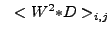 $\displaystyle ~<W^2{\ast}D>_{i,j}$