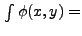 $ \int \phi(x,y) =$