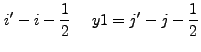 $\displaystyle i'-i-\frac{1}{2}~~~~y1=j'-j-\frac{1}{2}$