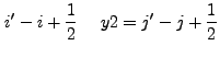 $\displaystyle i'-i+\frac{1}{2}~~~~y2=j'-j+\frac{1}{2}$