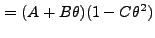 $\displaystyle = (A + B\theta)(1 - C\theta^2)$