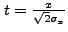 $ t = \frac{x}{\sqrt{2}\sigma_x}$