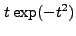 $ t\exp(-t^2)$