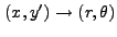 $ (x,y')
\rightarrow (r,\theta)$