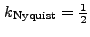 $ k_{\rm Nyquist} =
\frac{1}{2}$