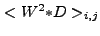 $ <W^2{\ast}D>_{i,j}$