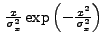 $ \frac{x}{\sigma_{x}^2}\exp\left(-\frac{x^2}{\sigma_{x}^2}\right)$