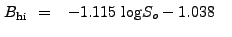 $\displaystyle B_{\rm hi}~=~\begin{array}
{l@{\quad}}
-1.115~{\log}S_o - 1.038
\end{array} $