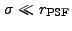 $ \sigma
\ll r_{\rm PSF}$