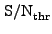 $ {\rm S/N}_{\rm thr}$