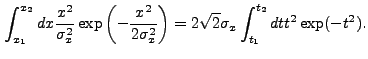 $\displaystyle \int_{x_1}^{x_2} dx \frac{x^2}{\sigma_x^2} \exp\left(-\frac{x^2}{2\sigma_{x}^2}\right) = 2\sqrt{2}\sigma_x \int_{t_1}^{t_2} dt t^2 \exp(-t^2) .$