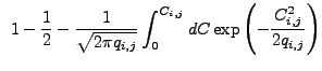 $\displaystyle ~1 - \frac{1}{2} - \frac{1}{\sqrt{2{\pi}q_{i,j}}}\int_0^{C_{i,j}} dC \exp\left(-\frac{C_{i,j}^2}{2q_{i,j}}\right)$
