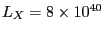 $L_X = 8 \times
10^{40}$